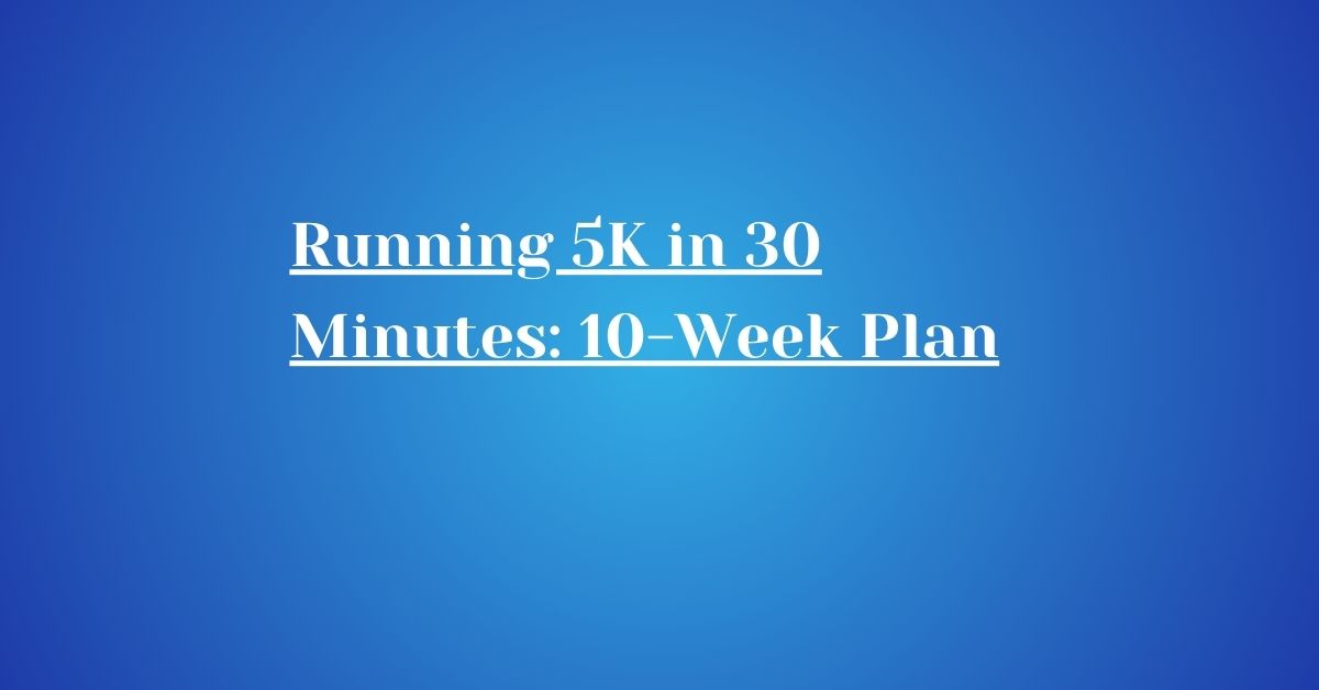 Running 5K in 30 Minutes