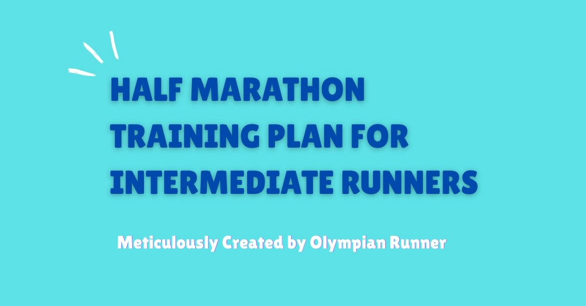 Half Marathon Training Plan for Intermediate Runners