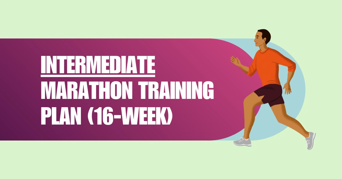 Intermediate Marathon Training Plan (16-Week)